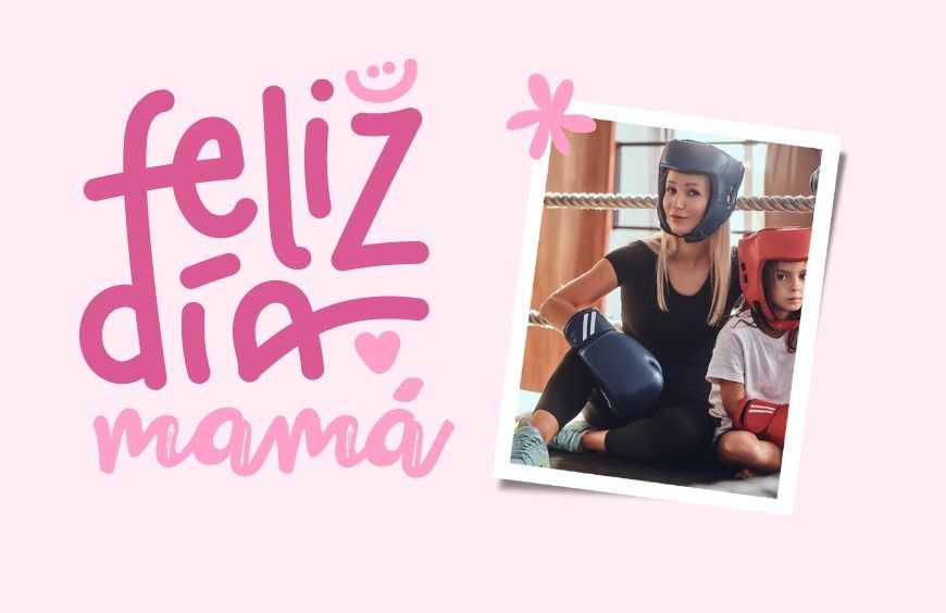 ¡FELIZ DÍA MAMA!